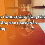 7 Nguyên Tắc An Toàn "Sống Còn" Khi Thi Công Sơn Epoxy Nền Nhà Xưởng