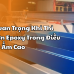 5 Lưu Ý Quan Trọng Khi Thi Công Sơn Epoxy Trong Điều Kiện Độ Ẩm Cao