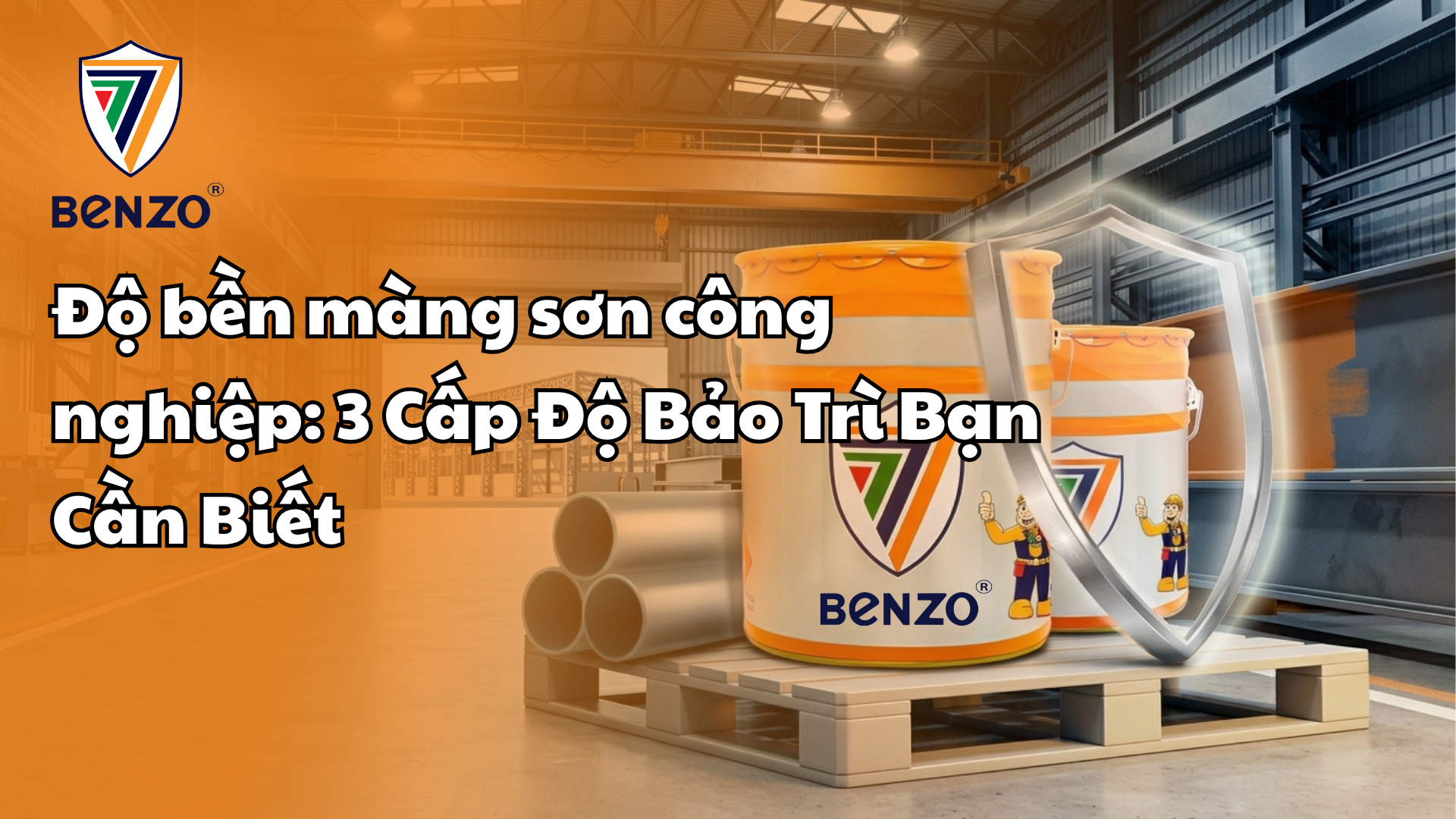 Độ bền màng sơn công nghiệp: 3 Cấp Độ Bảo Trì Bạn Cần Biết