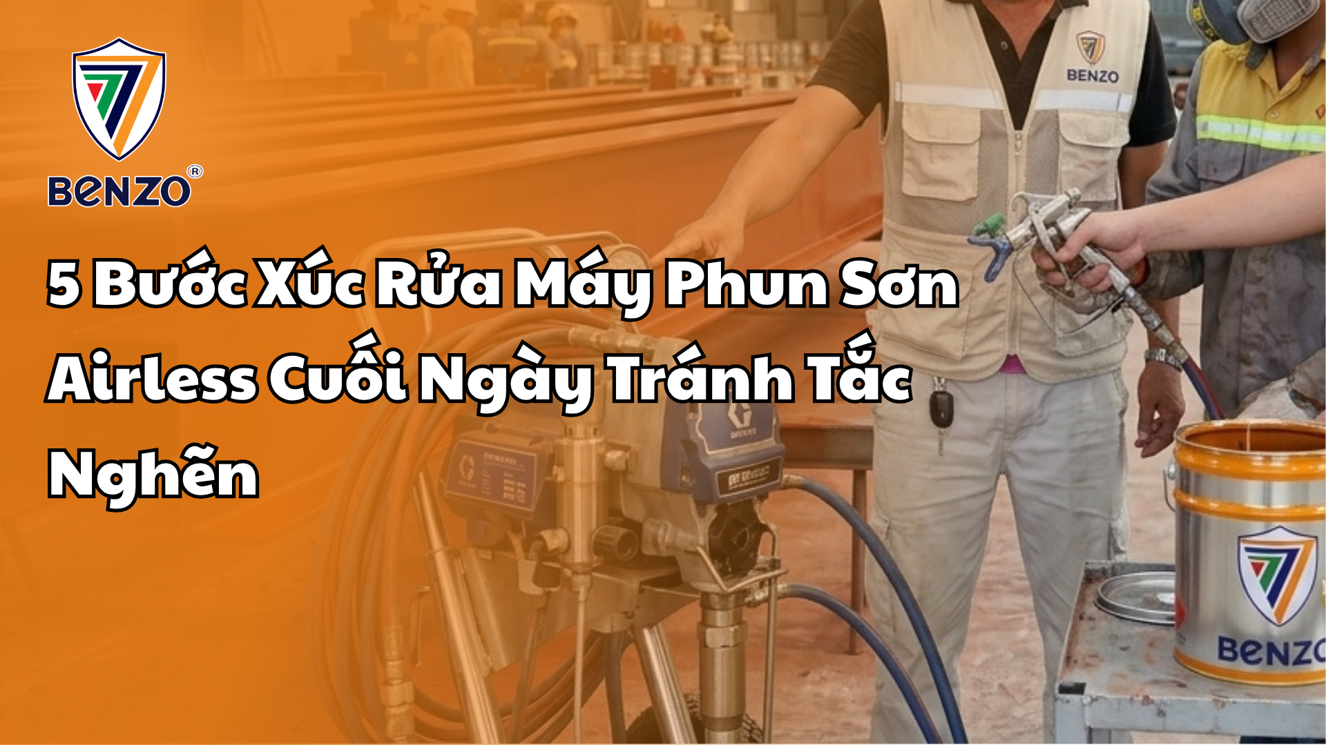 5 Bước Xúc Rửa Máy Phun Sơn Airless Cuối Ngày Tránh Tắc Nghẽn