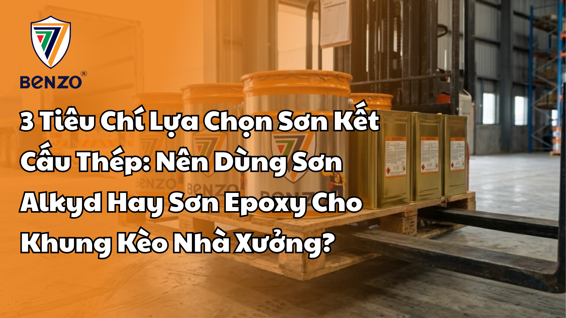 3 Tiêu Chí Lựa Chọn Sơn Kết Cấu Thép Nên Dùng Sơn Alkyd Hay Sơn Epoxy Cho Khung Kèo Nhà Xưởng