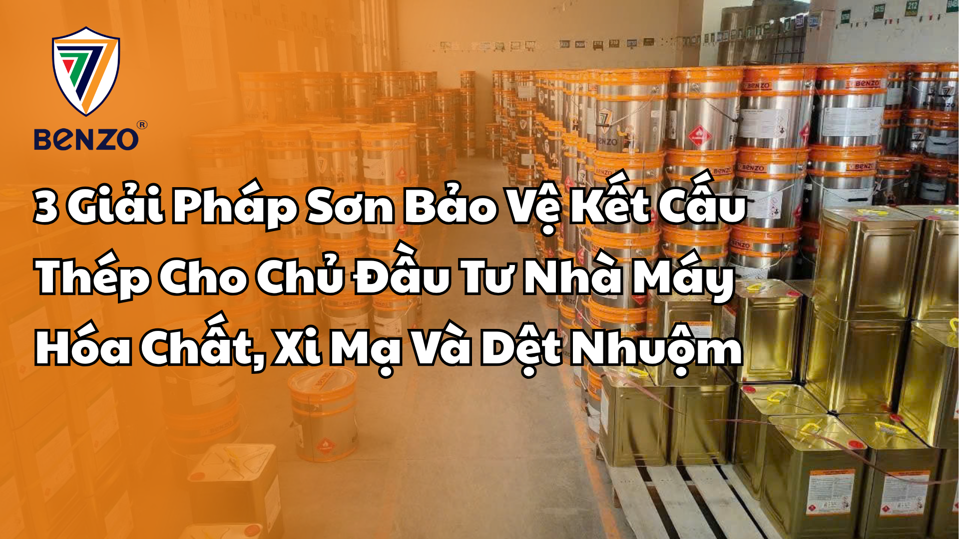 3 Giải Pháp Sơn Bảo Vệ Kết Cấu Thép Cho Chủ Đầu Tư Nhà Máy Hóa Chất, Xi Mạ Và Dệt Nhuộm 1 3 Giải Pháp Sơn Bảo Vệ Kết Cấu Thép Cho Chủ Đầu Tư Nhà Máy Hóa Chất, Xi Mạ Và Dệt Nhuộm