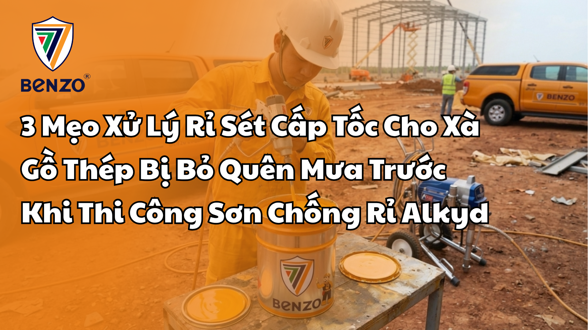 3 Mẹo Xử Lý Rỉ Sét Cấp Tốc Cho Xà Gồ Thép Bị Bỏ Quên Mưa Trước Khi Thi Công Sơn Chống Rỉ Alkyd