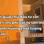 Bí quyết giúp chủ đầu tư cắt giảm 20% chi phí vật tư sơn mà không ảnh hưởng chất lượng công trình