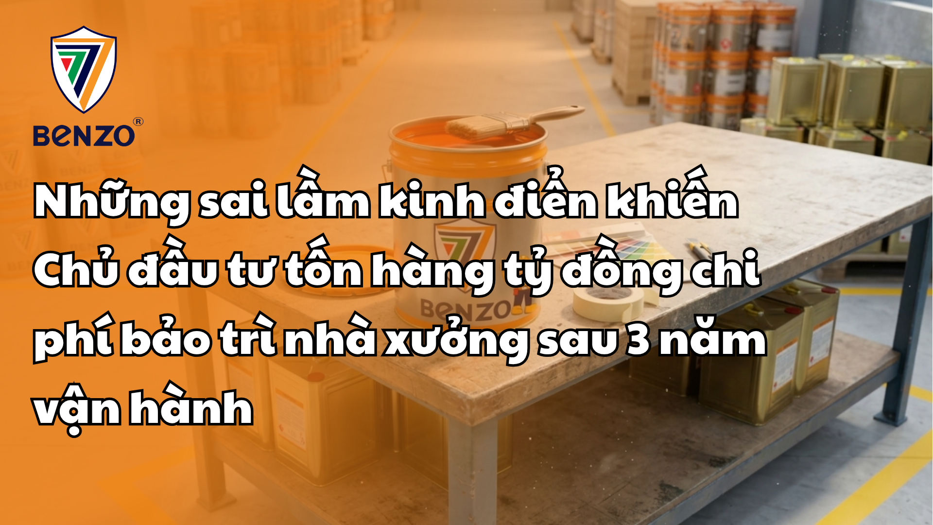 Những sai lầm kinh điển khiến Chủ đầu tư tốn hàng tỷ đồng chi phí bảo trì nhà xưởng sau 3 năm vận hành