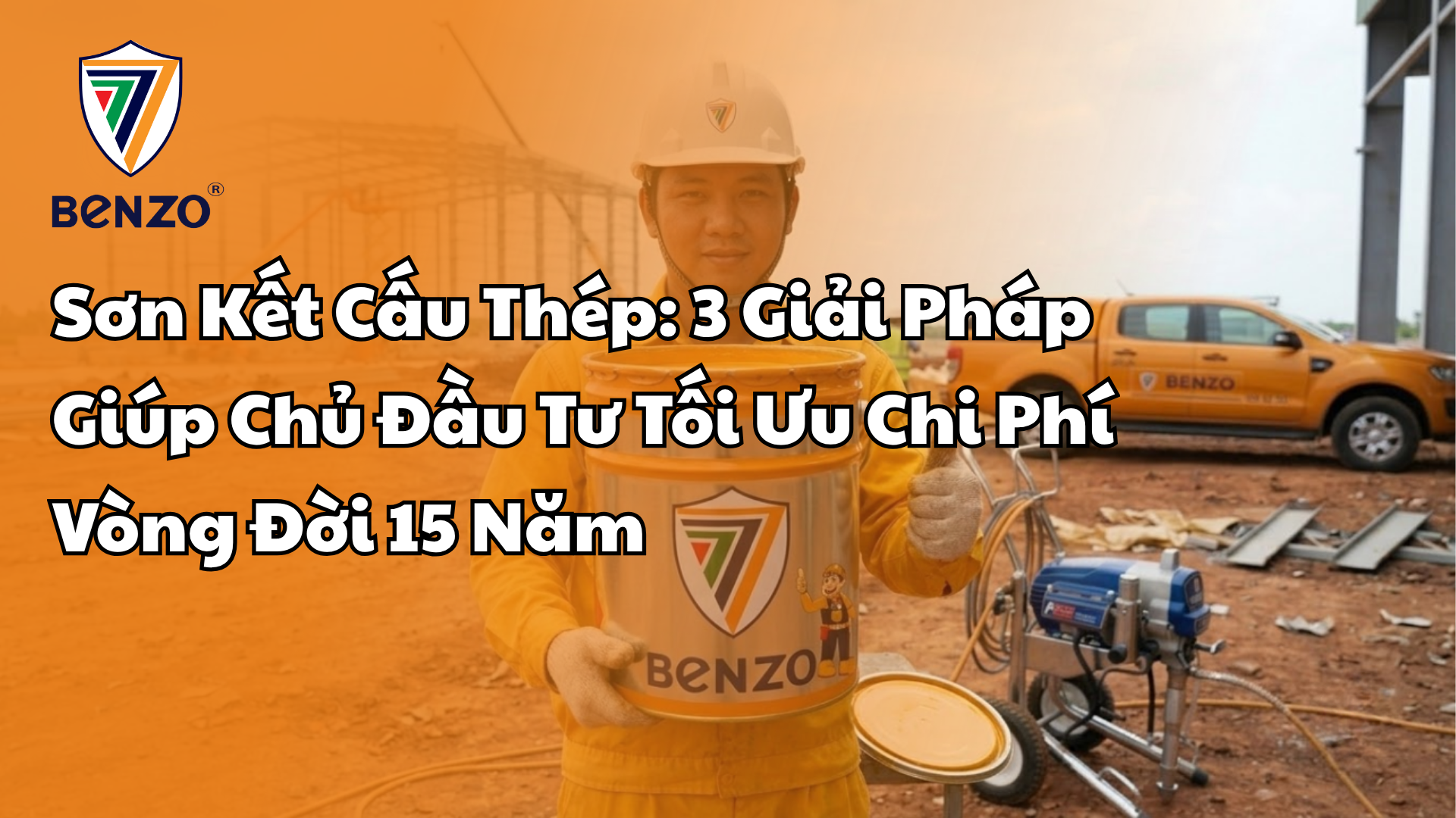 Sơn Kết Cấu Thép 3 Giải Pháp Giúp Chủ Đầu Tư Tối Ưu Chi Phí Vòng Đời 15 Năm