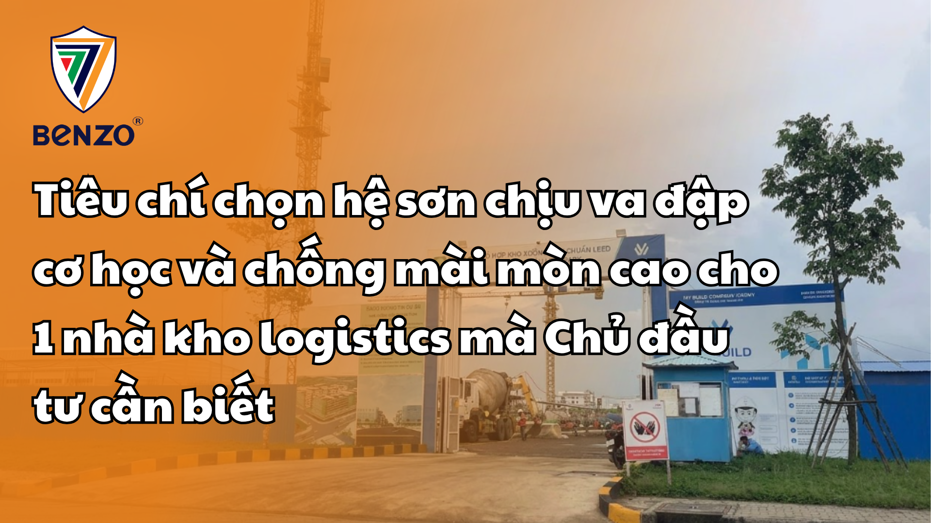 Tiêu chí chọn hệ sơn chịu va đập cơ học và chống mài mòn cao cho 1 nhà kho logistics mà Chủ đầu tư cần biết