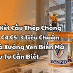 Hệ Sơn Kết Cấu Thép Chống Ăn Mòn C4 C5_ 3 Tiêu Chuẩn Cho Nhà Xưởng Ven Biển Mà Chủ Đầu Tư Cần Biết