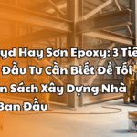 Sơn Alkyd Hay Sơn Epoxy: 3 Tiêu Chí Chủ Đầu Tư Cần Biết Để Tối Ưu Ngân Sách Xây Dựng Nhà Xưởng Ban Đầu