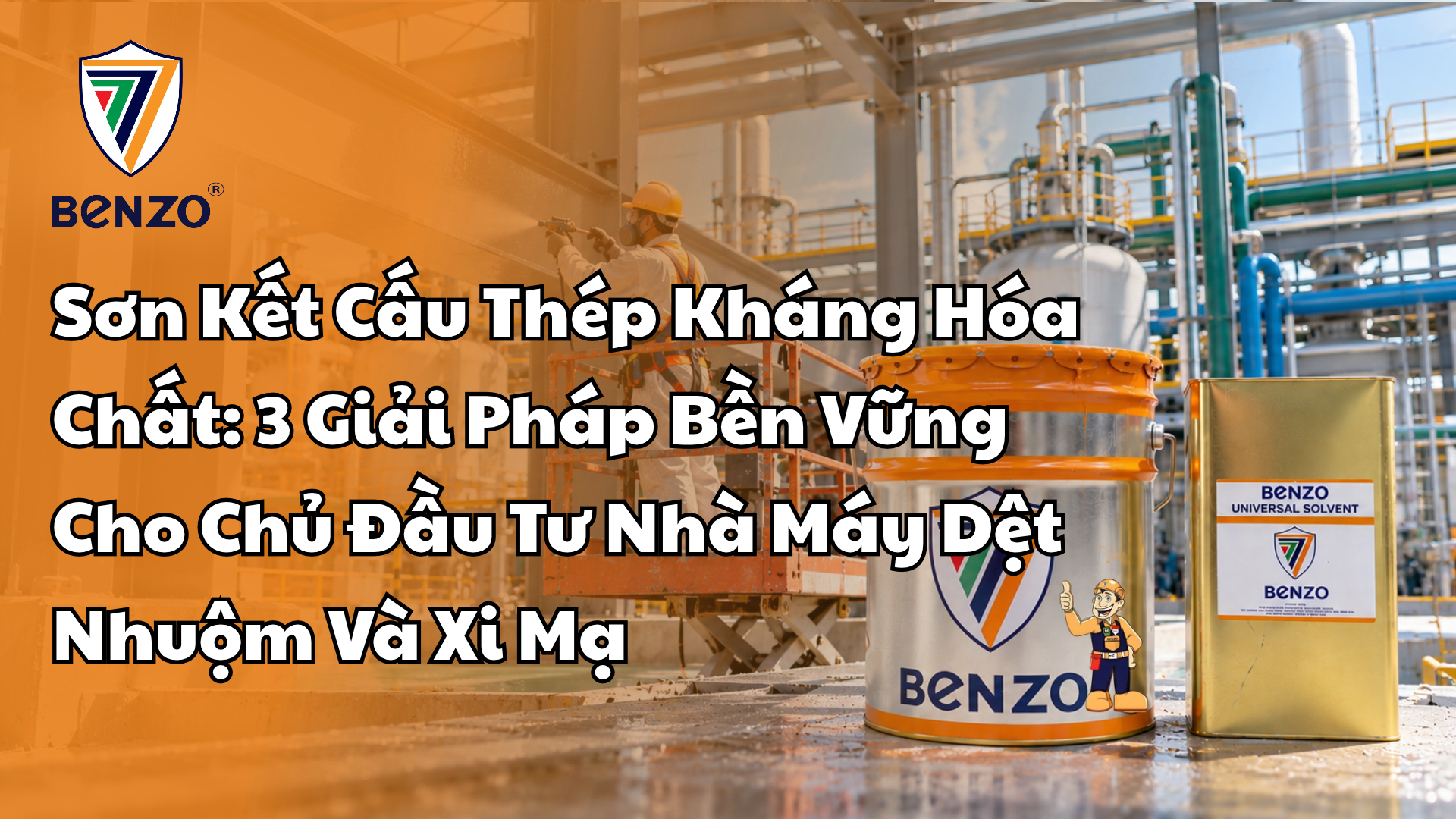 Sơn Kết Cấu Thép Kháng Hóa Chất_ 3 Giải Pháp Bền Vững Cho Chủ Đầu Tư Nhà Máy Dệt Nhuộm Và Xi Mạ